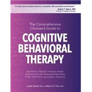The Comprehensive Clinician's Guide to Cognitive Behavioral Therapy by Sokol, Leslie; Fox, Marci, 9781683732556