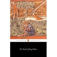 The Death of King Arthur by Anonymous (Author); Cable, James (Translator), 9780140442557