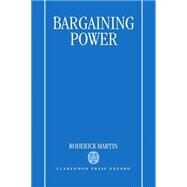 Bargaining Power by Martin, Roderick, 9780198272557