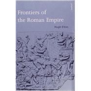 Frontiers of the Roman Empire by Elton; Hugh, 9780415692557