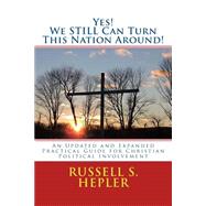 Yes! We Still Can Turn This Nation Around! by Hepler, Russell S., 9781523402557