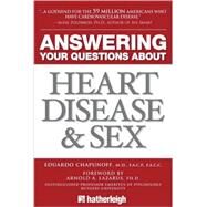 Answering Your Questions about Heart Disease and Sex by Chapunoff, Eduardo; Lazarus, Arnold A., 9781578262557