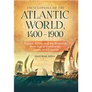 Encyclopedia of the Atlantic World, 1400-1900 by Head, David, 9781610692557