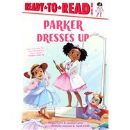 Parker Dresses Up Ready-to-Read Level 1 by Curry, Parker; Curry, Jessica; Jackson, Brittany; Keith, Tajae, 9781665902557