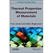 Thermal Properties Measurement of Materials by Jannot, Yves; Degiovanni, Alain, 9781786302557