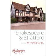 Shakespeare & Stratford by Scheil, Katherine, 9781789202557