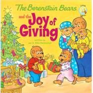 The Berenstain Bears and the Joy of Giving by Written by Jan and Mike Berenstain, 9780310712558