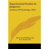 Experimental Studies in Judgment : Archives of Psychology (1913) by Hollingworth, Harry Levi; Woodworth, R. S., 9780548892558
