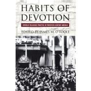 Habits of Devotion by O'Toole, James M., 9780801472558