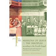 The Missions of Jesus and the Disciples According to the Fourth Gospel: With Implications for the Fourth Gospel's Purpose and the Mission of the Contemporary Church by Kostenberger, Andreas J., 9780802842558