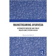 Mainstreaming Ayurveda by Sharmistha Mallick, 9781032662558