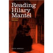 Reading Hilary Mantel by Arnold, Lucy, 9781350072558