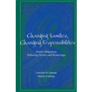 Changing Families, Changing Responsibilities: Family Obligations Following Divorce and Remarriage by Coleman, Marilyn; Ganong, Lawrence, 9781410602558