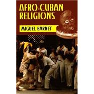 Afro-Cuban Religions by Barnet, Miguel, 9781558762558