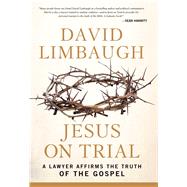 Jesus on Trial by Limbaugh, David, 9781621572558