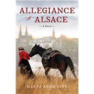 Allegiance to Alsace by Tice, Marta Anne, 9781952782558