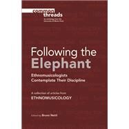Following the Elephant by Nettl, Bruno, 9780252082559