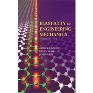 Elasticity in Engineering Mechanics by Boresi, Arthur P.; Chong, Ken; Lee, James D., 9780470402559