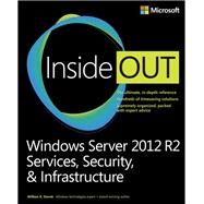 Windows Server 2012 R2 Inside Out Volume 2 Services, Security, & Infrastructure by Stanek, William, 9780735682559