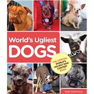 World's Ugliest Dogs by DeArmon, Vicki, 9780762792559
