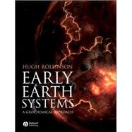 Early Earth Systems A Geochemical Approach by Rollinson, Hugh R., 9781405122559