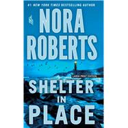 Shelter in Place by Roberts, Nora, 9781432852559