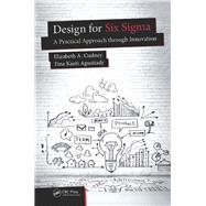 Design for Six Sigma: A Practical Approach through Innovation by Cudney; Elizabeth A., 9781498742559