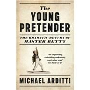 The Young Pretender by Michael Arditti, 9781529422559