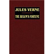 The Begum's Fortune by Verne, Jules, 9781592242559