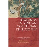 Readings in Korean Confucian Philosophy by Philip J. Ivanhoe (ed., trans.), Hwa Yeong Wang (ed., trans.), 9781647922559
