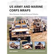 US Army and Marine Corps MRAPs Mine Resistant Ambush Protected Vehicles by Guardia, Mike; Morshead, Henry, 9781780962559