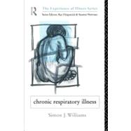 Chronic Respiratory Illness by Williams, Simon J., 9780203392560