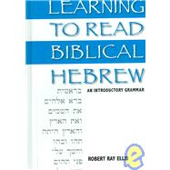 Learning to Read Biblical Hebrew by Ellis, Robert R., 9781932792560