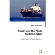 Jordan and the World Trading System by Malkawi, Bashar Hikmet, 9783836492560