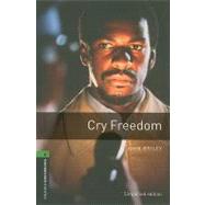 Oxford Bookworms Library: Cry Freedom Level 6: 2,500 Word Vocabulary by Briley, John; Akinyemi, Rowena; Akinyemi, Rowena, 9780194792561