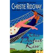 THIS PERFECT KISS           MM by RIDGWAY CHRISTIE, 9780380812561