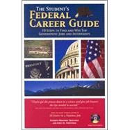 The Student's Federal Career Guide: 10 Steps to Find and Win Top Government Jobs and Internships by Troutman, Kathryn K., 9780964702561