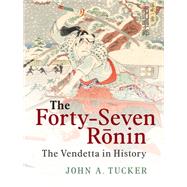 The Forty-Seven Ronin by John A. Tucker, 9781108622561