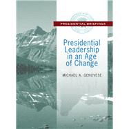 Presidential Leadership in an Age of Change by Genovese,Michael, 9781412862561