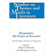 Recognition: The Poetics of Narrative : Interdisciplinary Studies on Anagnorisis by Kennedy, Philip F.; Lawrence, Marilyn, 9781433102561