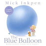 The Blue Balloon by Inkpen, Mick, 9781444922561