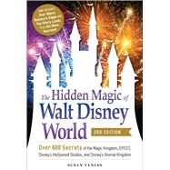 The Hidden Magic of Walt Disney World by Veness, Susan, 9781507212561