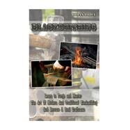 Blacksmithing Learn to Forge and Master the Art of Modern and Traditional Blacksmithing and Become a Real Craftsman by Price, Brian, 9781522992561