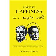 Living in Happiness in a Complex World by Nemeth, Charles P., 9781785272561