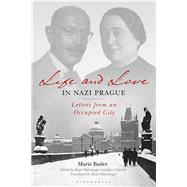 Life and Love in Nazi Prague by Bader, Marie; Ottevanger, Kate; Ottevanger, Kate; Lanicek, Jan, 9781788312561