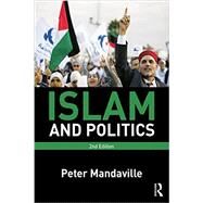 Islam and Politics by Mandaville; Peter, 9780415782562