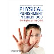Physical Punishment in Childhood The Rights of the Child by Saunders, Bernadette J.; Goddard, Chris, 9780470682562