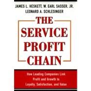 The Service Profit Chain by Sasser, W. Earl; Schlesinger, Leonard A.; Heskett, James L., 9780684832562
