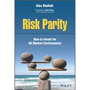 Risk Parity How to Invest for All Market Environments by Shahidi, Alex, 9781119812562