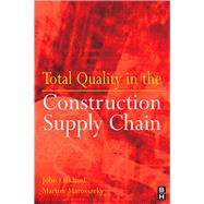 Total Quality in the Construction Supply Chain by Oakland; John S., 9781138172562